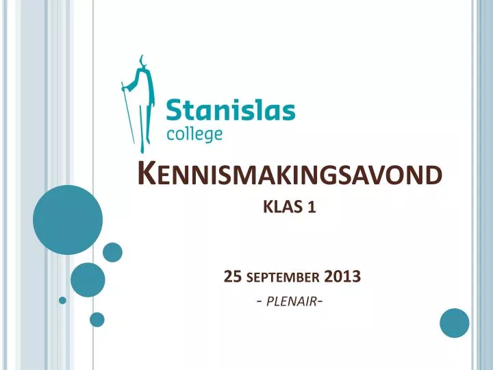 kennismakingsavond klas 1 25 september 2013 plenair