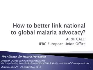 How to better link national to global malaria advocacy ?