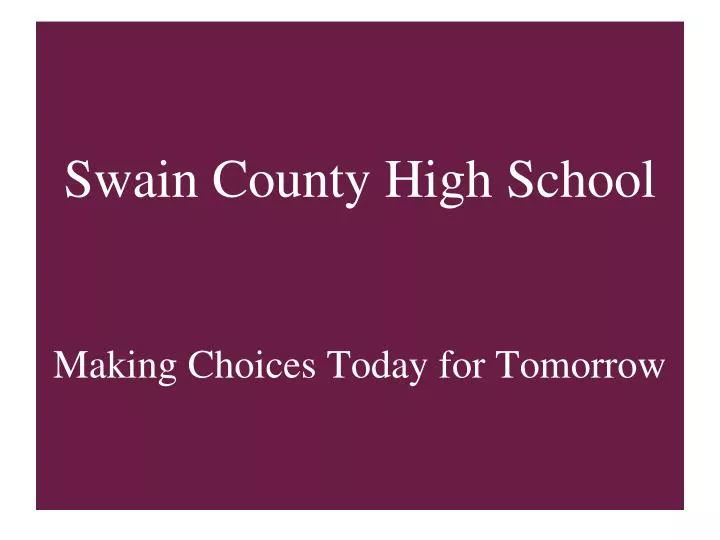 swain county high school making choices today for tomorrow