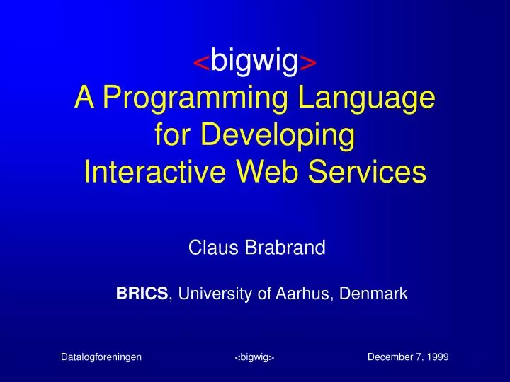 bigwig a programming language for developing interactive web services