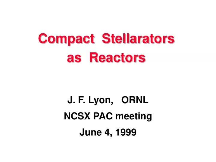 compact stellarators as reactors