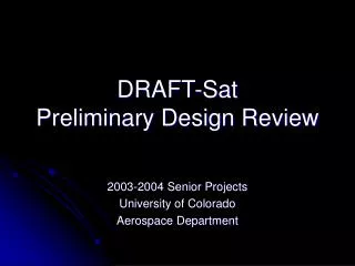 DRAFT-Sat Preliminary Design Review