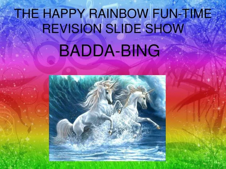 the happy rainbow fun time revision slide show