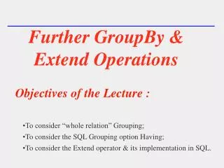 Further GroupBy &amp; Extend Operations