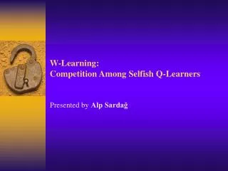 W-Learning: Competition Among Selfish Q-Learners