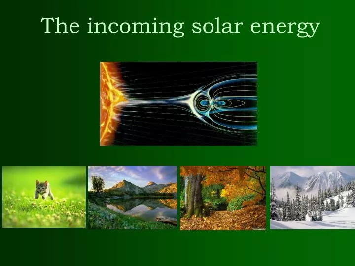 the incoming solar energy