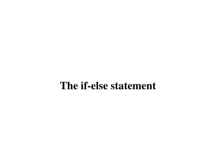 the if else statement