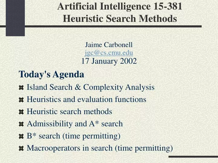 PPT - Artificial Intelligence 15-381 Heuristic Search Methods