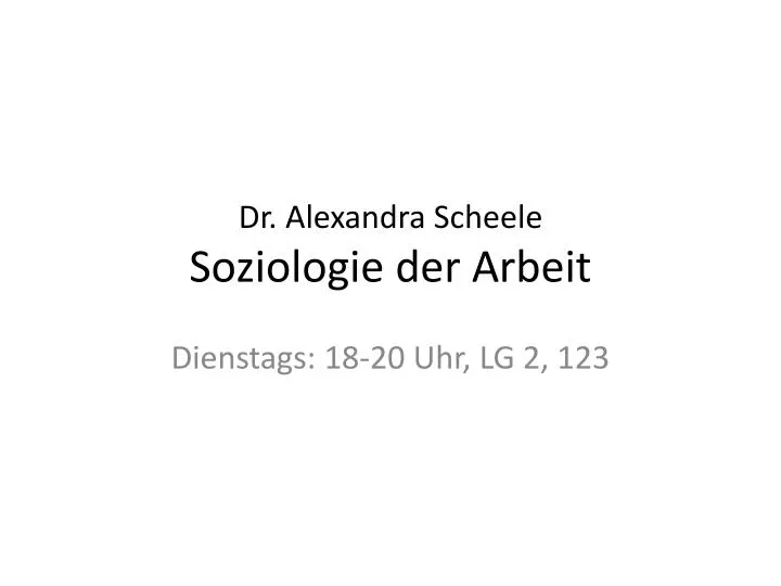 dr alexandra scheele soziologie der arbeit