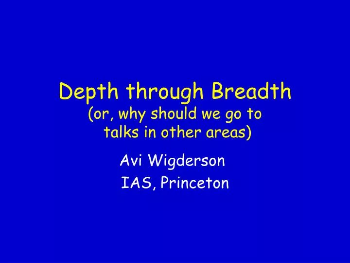 depth through breadth or why should we go to talks in other areas