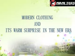 MODERN CLOTHING AND ITS WARM SURPRISE IN THE NEW ERA