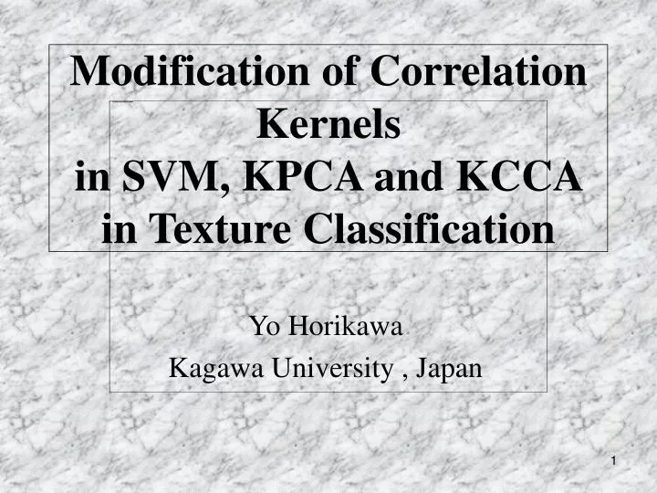 modification of correlation kernels in svm kpca and kcca in texture classification