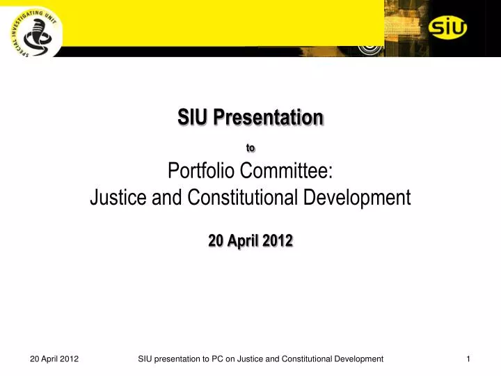 siu presentation to portfolio committee justice and constitutional development 20 april 2012