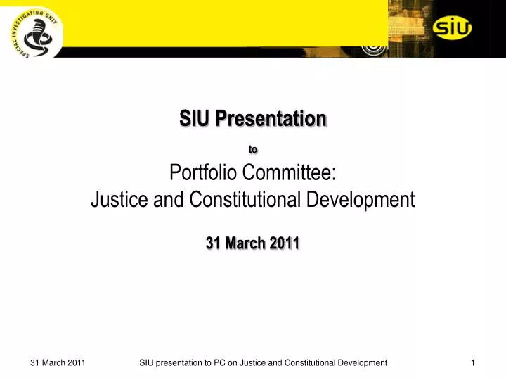 siu presentation to portfolio committee justice and constitutional development 31 march 2011