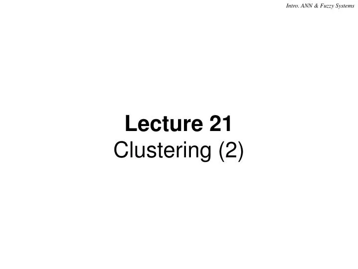 lecture 21 clustering 2