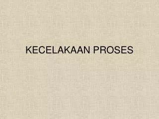 kecelakaan proses