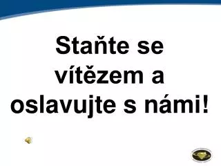 sta te se v t zem a oslavujte s n mi