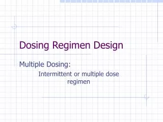 Dosing Regimen Design