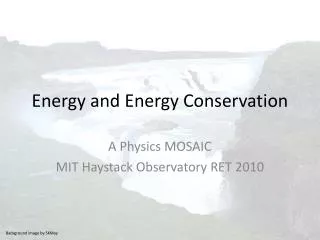 Energy and Energy Conservation