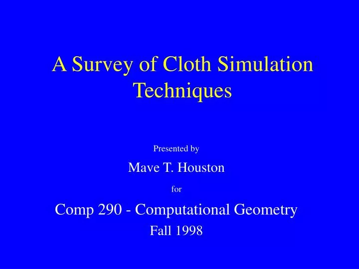 a survey of cloth simulation techniques