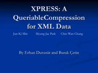 XPRESS: A QueriableCompression for XML Data