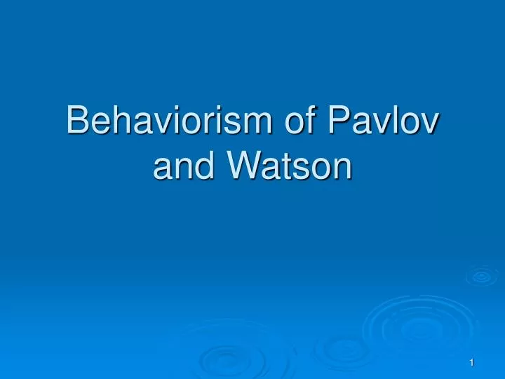 behaviorism of pavlov and watson