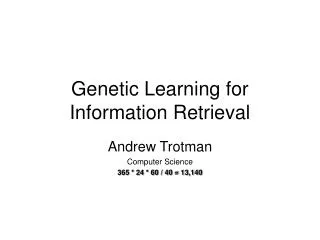 Genetic Learning for Information Retrieval