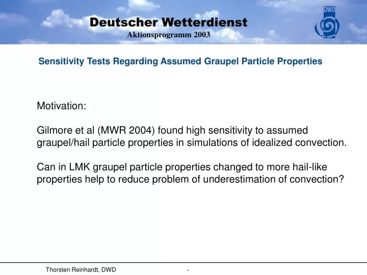 sensitivity tests regarding assumed graupel particle properties