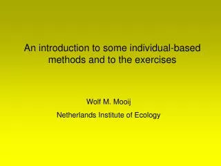 An introduction to some individual-based methods and to the exercises