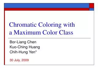 Chromatic Coloring with a Maximum Color Class