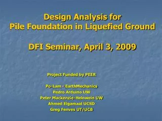 Design Analysis for Pile Foundation in Liquefied Ground DFI Seminar, April 3, 2009