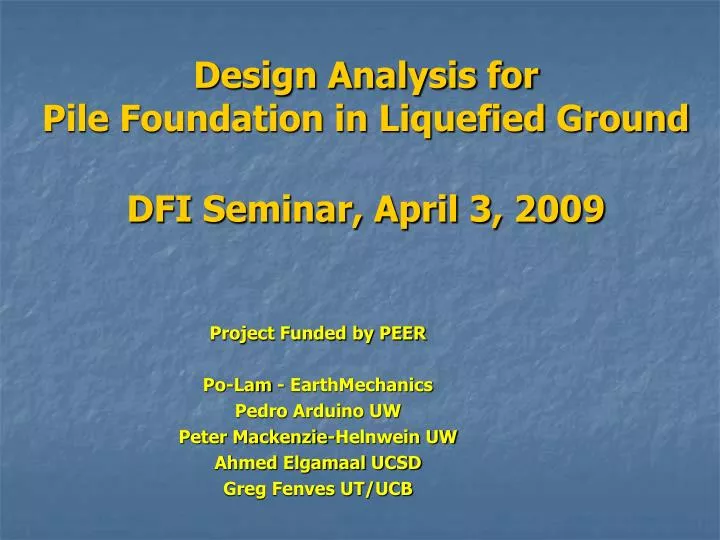 design analysis for pile foundation in liquefied ground dfi seminar april 3 2009