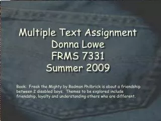 Multiple Text Assignment Donna Lowe FRMS 7331 Summer 2009