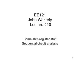 EE121 John Wakerly Lecture #10