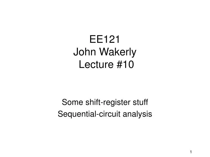 ee121 john wakerly lecture 10