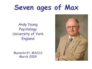 Seven ages of Max