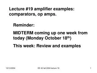 Lecture #19 amplifier examples: comparators, op amps.