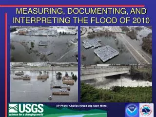 MEASURING, DOCUMENTING, AND INTERPRETING THE FLOOD OF 2010