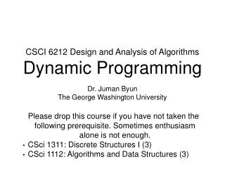 CSCI 6212 Design and Analysis of Algorithms Dynamic Programming