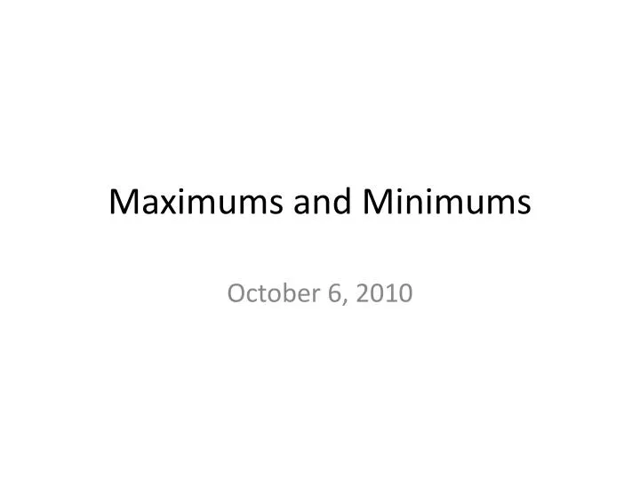 maximums and minimums