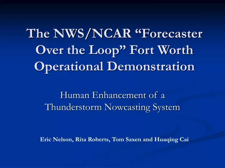 the nws ncar forecaster over the loop fort worth operational demonstration