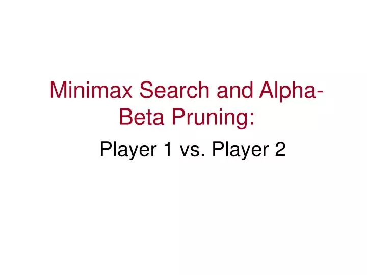 minimax search and alpha beta pruning