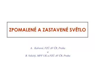 zpomalen a zasta ven sv tlo