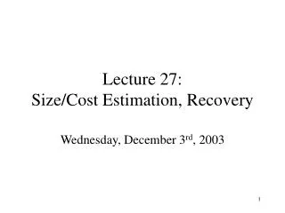 Lecture 27: Size/Cost Estimation, Recovery