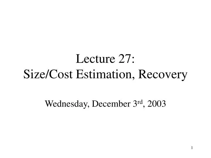 lecture 27 size cost estimation recovery