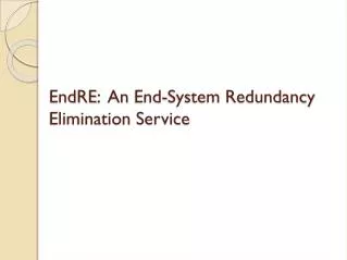 EndRE : An End-System Redundancy Elimination Service