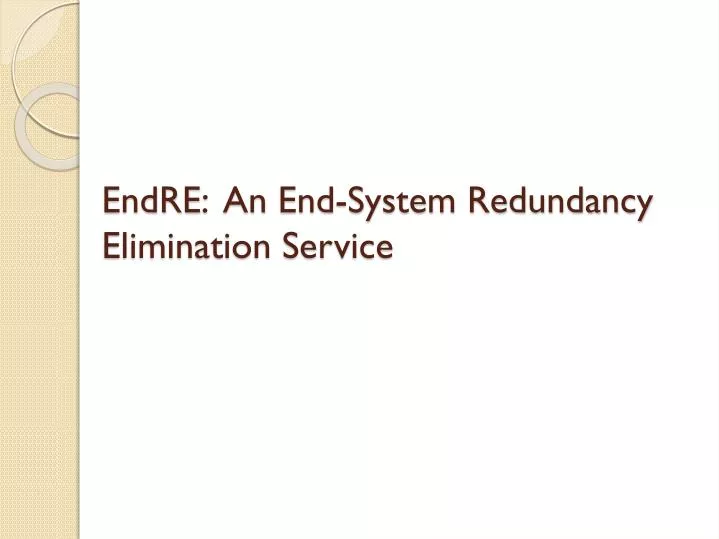 endre an end system redundancy elimination service
