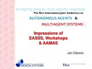 Impressions of EASSS, Workshops &amp; AAMAS