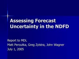 Assessing Forecast Uncertainty in the NDFD