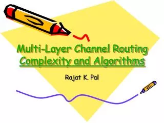 Multi-Layer Channel Routing Complexity and Algorithms